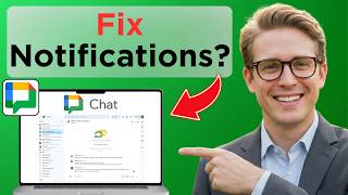 How to Fix Notifications Not Working in Google Chat (Easy Guide)