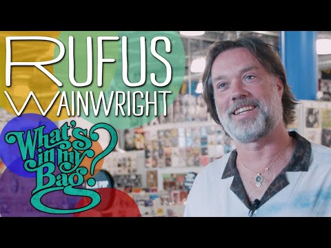 Rufus Wainwright - What's In My Bag?