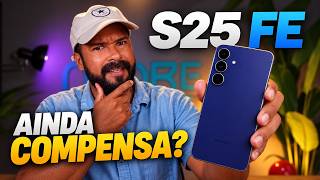 GALAXY S25 FE em 2026: ainda vale seu DINHEIRO?