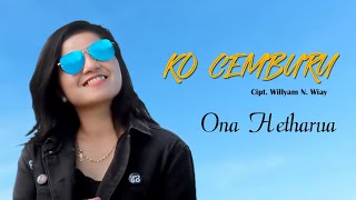 Download lagu KO CEMBURU - Ona Hetharua || Lagu Timur Terpopuler 2022 mp3