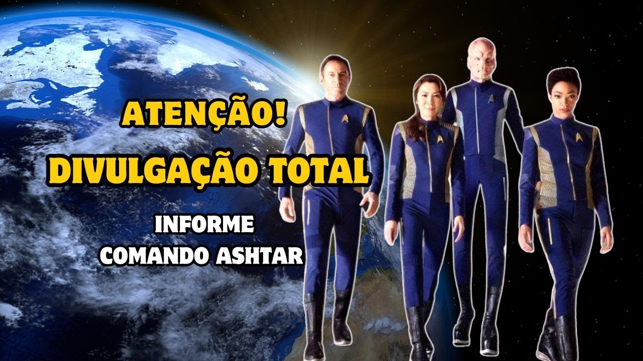 Atenção! PLANO DA DIVULGAÇÃO TOTAL - Informe do Comando Ashtar