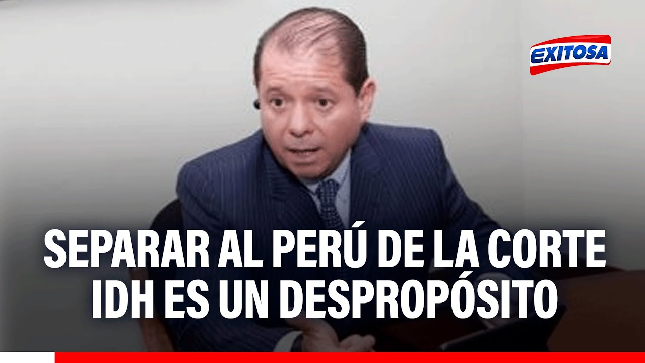 🔴🔵 Separar al Perú de la Corte IDH es un despropósito, indica abogado penalista