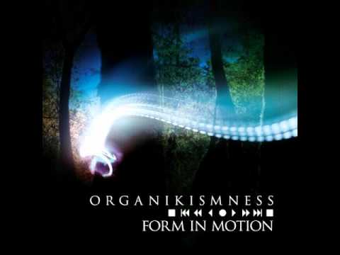 Organikismness - Form in Motion