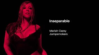 Mariah Carey VS JumpSmokers - Inseparable