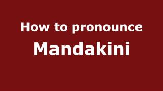 How to pronounce Mandakini