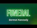 Dermot Kennedy - Funeral (Lyrics)