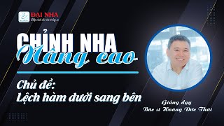 [Advanced Orthodontics] - Lateral deviation of the lower jaw. Taught by Dr. Hoang Duc Thai.