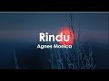 Agnes Monica - Rindu (Lirik)