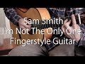 Sam Smith - I'm Not The Only One (Easy ...