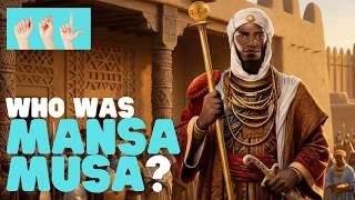 ASL Who Was Mansa Musa?