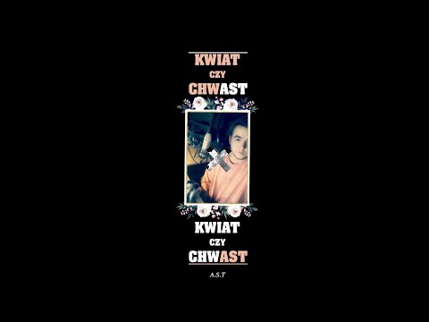 A.S.T - KWIAT CZY CHWAST (prod. Tundra Beats)