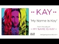 Kay - My Name Is Kay 