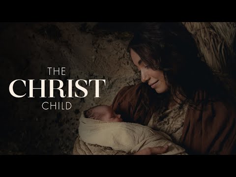 The Christ Child: A Nativity Story | #LightTheWorld