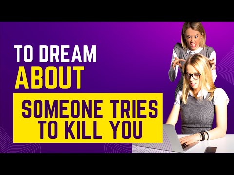 What does it mean to Dream about SOMEONE TRIES TO KILL YOU? Discover the dream interpretation