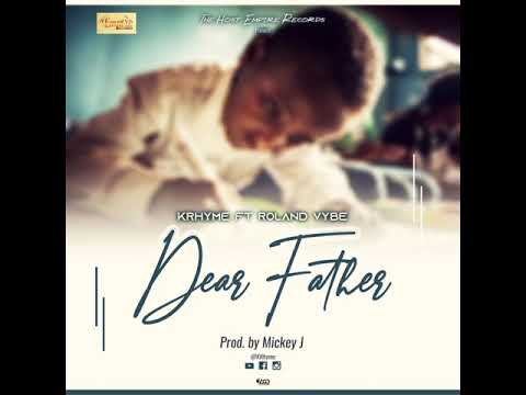 KRhyme SL ft Roland Vibe (Dear Father)
