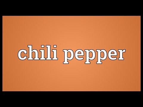 Chili pepper Meaning