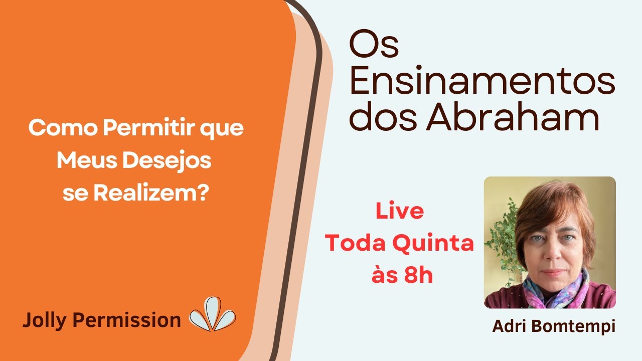 Os Ensinamentos dos Abraham: Como Permitir que Meus Desejos se Realizem?