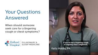 When should someone seek care for a lingering cough or chest symptoms