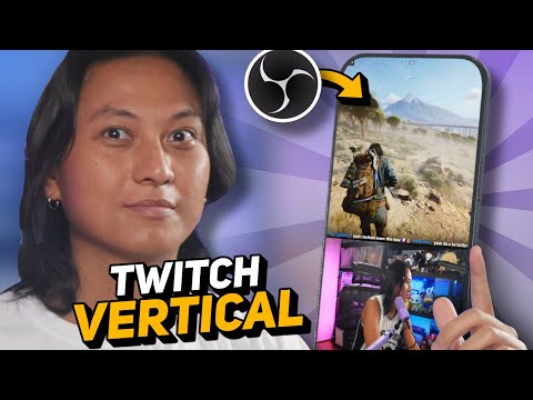 Twitch VERTICAL Streaming — Everything You Need to Know