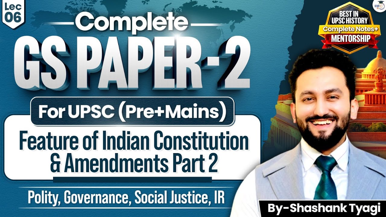 Features of Indian Constitution & Amendment ( Part 2 ) | UPSC GS Paper 2