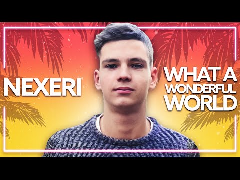Nexeri, HORT3N, Tara Louise - What A Wonderful World [Lyric Video]