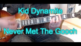 Kid Dynamite - Never Met The Gooch (Guitar Tab + Cover)