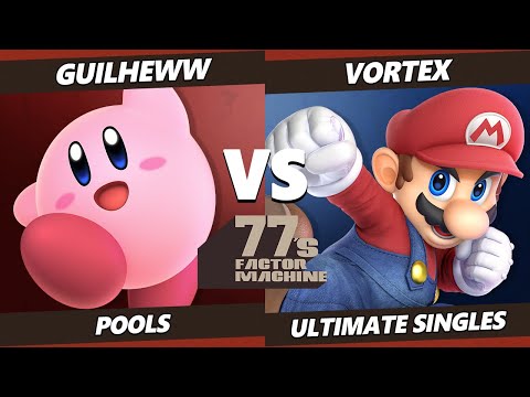 77s FM2 - Guilheww (Kirby) Vs. Vortex (Mario) SSBU Ultimate Tournament