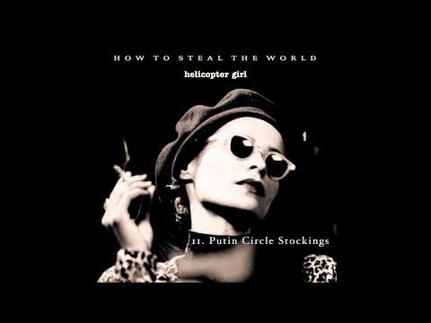 11.  Helicopter Girl - Putin Circle Stockings