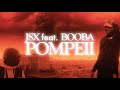 JSX - POMPEII (feat. BOOBA) (Clip Officiel)