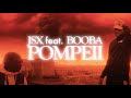 JSX - POMPEII (feat. BOOBA) (Clip Officiel) JSX - POMPEII (feat. BOOBA) (Clip Officiel)