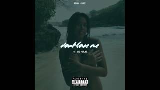 Lei Mau - Don't Love Me (Prod.JLUPE) ft. Big Psalms