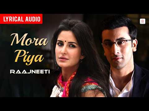 Mora Piya (Lyrical) — watch video