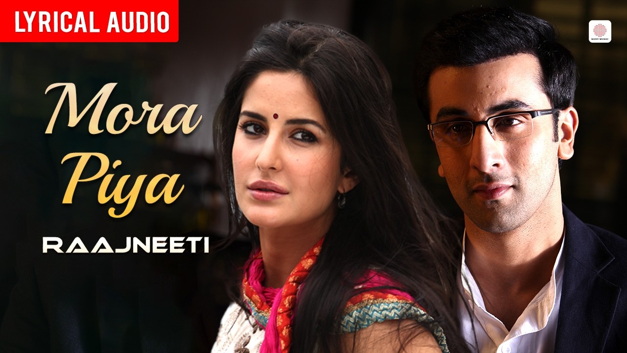 Mora Piya - Audio Lyrical | Ranbir Kapoor | Katrina Kaif | Aadesh Srivastav | Raajneeti