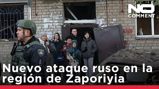 Fuerte ataque ruso en la región ucraniana de Zaporiyia, hay heridos