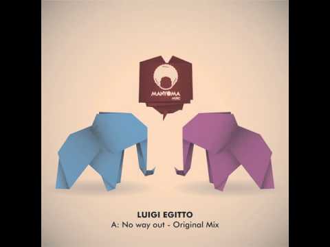 Luigi Egitto: No Way Out (Original Mix) - Manyoma Records