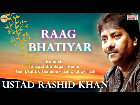 Raag Bhatiyar :  Tarapata Betee Sagari Raina | Ustad Rashid Khan |  Sagarika Classical