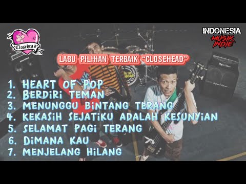 “CLOSEHEAD” PILIHAN LAGU LAGU TERBAIK || TOP BAND POPPUNK INDONESIA