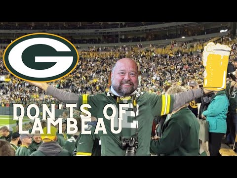 The Don'ts of Going to an NFL Game at Lambeau Field