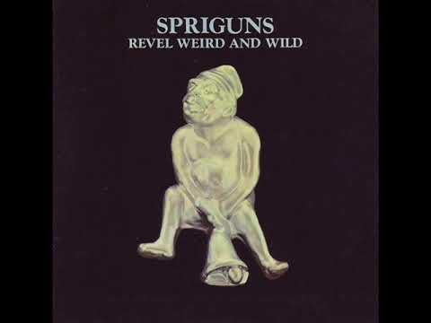 Spriguns ‎– Revel Weird And Wild (1976) - FULL ALBUM