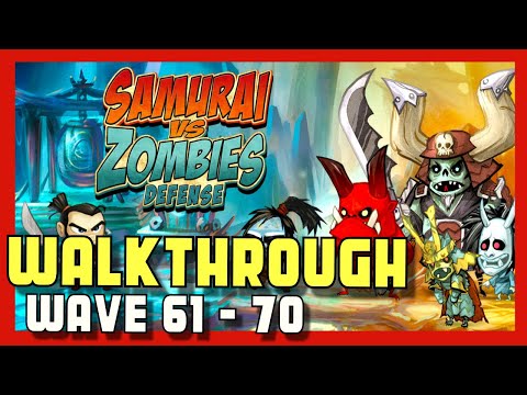 Samurai Vs. Zombies Defense Walkthrough / Guide - Waves 61 - 70