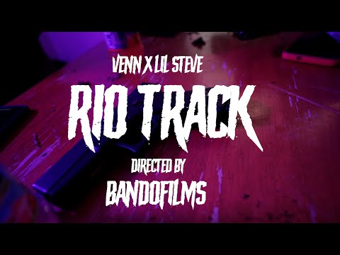 Venn x Lil Steve - Rio Track | Shot By BandoFilms