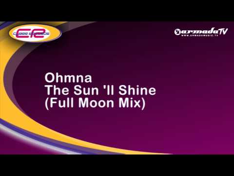 Ohmna - The Sun 'll Shine (Full Moon Mix)