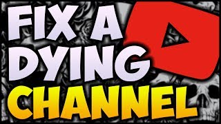 How To Revive A Dead YouTube Channel! - How To Fix A Dying Channel
