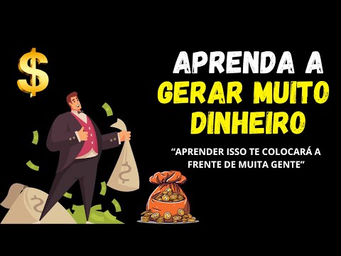 Aprenda a gerar muito dinheiro com essas dicas que valem ouro!