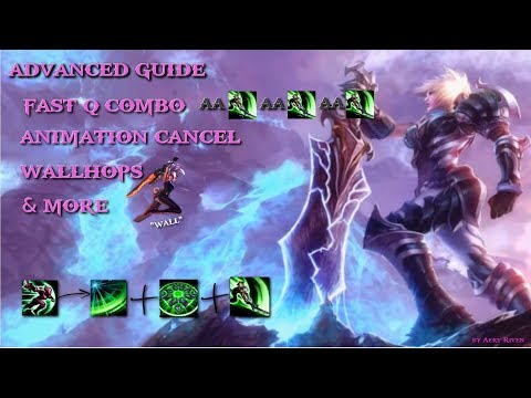 RIVEN ADVANCED GUIDE, FAST Q/ ANIMATION CANCEL/ WALLHOPS + SOME BASIC COMBOS