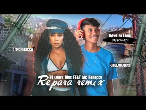 LAURA DIAS PART MC REBECCA - (REPARA REMIX 2020)