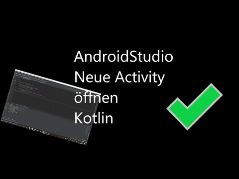 Eine neue Activity in Androidstudio öffnen(Kotlin) Deutsch!!!