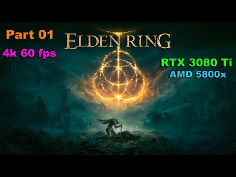 Elden Ring PC Walkthrough Gameplay Part 1 (FULL GAME)  | RTX 3080 Ti 5800x