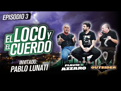EL LOCO Y EL CUERDO - Episodio 3 (Con Lunati)