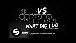 Kele vs Sander van Doorn - What Did I Do (Feat. Lucy Taylor)